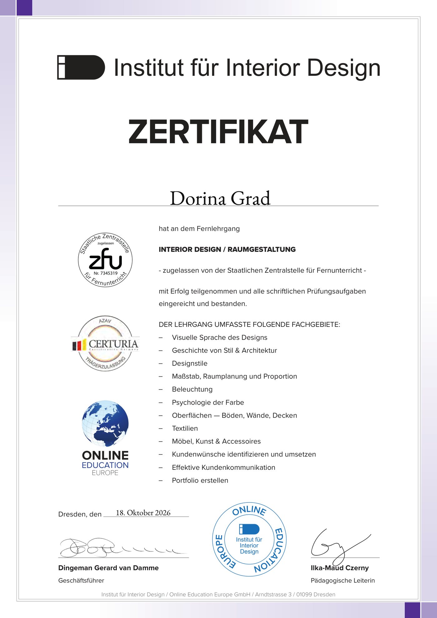 Zertifikat des Instituts für Interior Design: Dorina Grad hat den Fernlehrgang Interior Design / Raumgestaltung am 18. Oktober 2026 erfolgreich abgeschlossen.